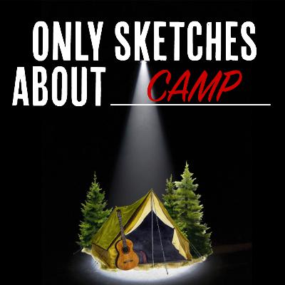 Only Sketches About Camp feat. Jordan Olds Only Sketches About Camp feat. Jordan Olds