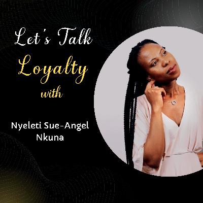 Host Announcement - Nyeleti Nkuna Joins Let's Talk Loyalty & Loyalty TV (#714)