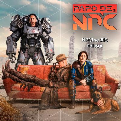 NPCine #012 - Fallout