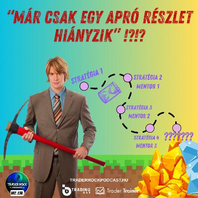 🟢MÁR csak egy APRÓ részlet hiányzik | FOREX - CRYPTO - TŐZSDE Podcast | S02E36