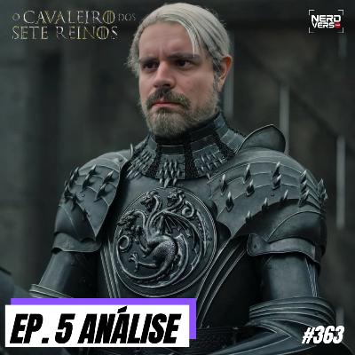 O CAVALEIRO DOS SETE REINOS - EP. 5 - Que Batalha foi essa?? #363 O CAVALEIRO DOS SETE REINOS - EP. 5 - Que Batalha foi essa?? #363