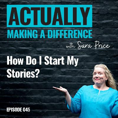 045 How Do I Start My Stories?