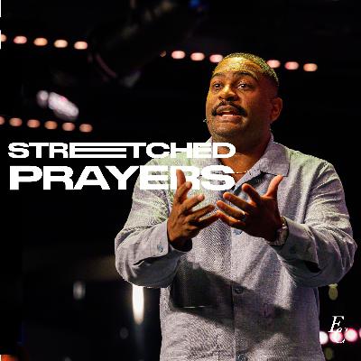 Stretched Prayers | Dr. Tim Rivers | Stretched