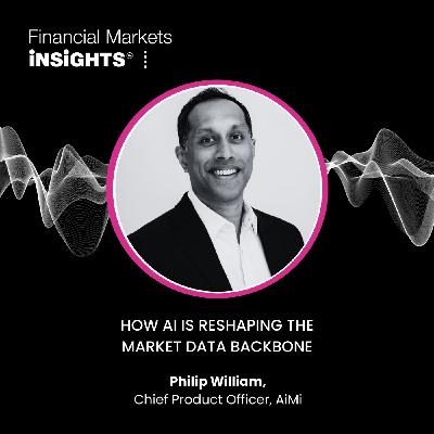 33: How AI Is Reshaping the Market Data Backbone