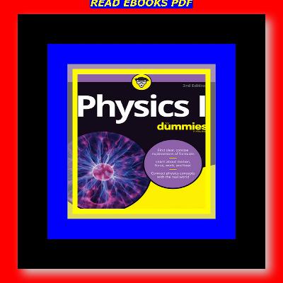 PDF Download Physics I for Dummies READ ONLINE
