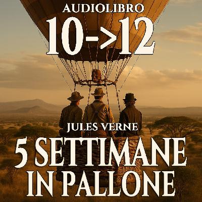 Audiolibro 5 Settimane in Pallone - Capitolo 10-11-12 - Jules Verne