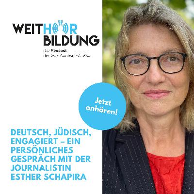 Deutsch, jüdisch, engagiert – ein persönliches Gespräch mit der Journalistin Esther Schapira