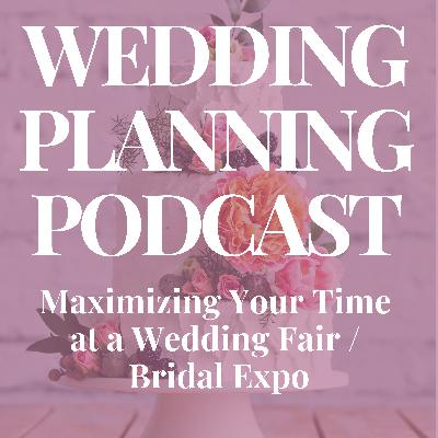 Maximizing Your Time at a Wedding Fair / Bridal Expo