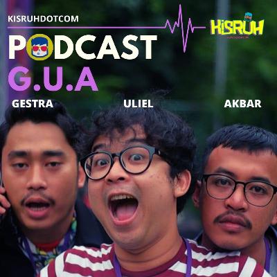 PODCAST G.U.A - BUCIN (Butuh Cinta atau Budak Cinta?) - Eps. 01