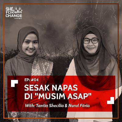 4. Sesak Napas di "Musim Asap" (ft. Tantia Shecilia & Nurul "Yaya" Fitria)