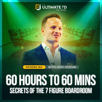 #183 - 60 hours to 60 mins - Secrets of the 7-Figure Boardroom