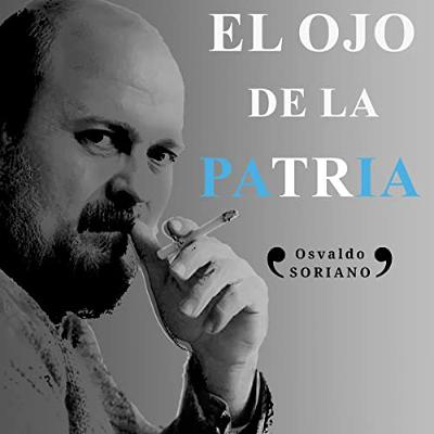 El ojo de la patria [The Eye of the Country] (Audiolibro) | Prueba Gratis