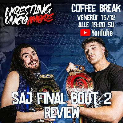 SAJ FINAL BOUT 2 REVIEW | COFFEE BREAK S 3 EP 28 |