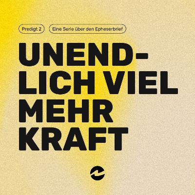 Unendlich viel mehr – #2 Unendlich viel mehr Kraft – Christian Göttemann
