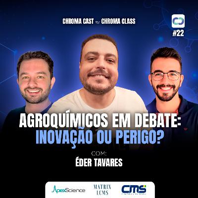 Chroma Cast T02 EP22 - Agroquímicos em Debate: Inovação ou Perigo? com Éder Tavares Chroma Cast T02 EP22 - Agroquímicos em Debate: Inovação ou Perigo? com Éder Tavares
