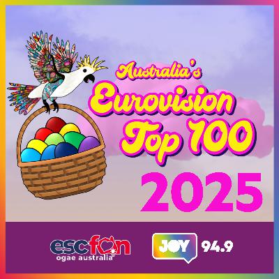 Australia’s Eurovision Top 100 2025: Your Top 10 Australia’s Eurovision Top 100 2025: Your Top 10