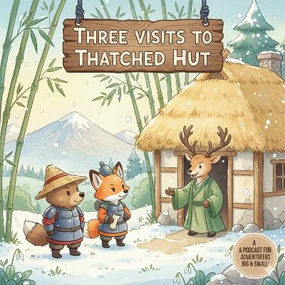 雙語故事EP40: 三顧茅廬 The Three Visits to the Thatched Cottage