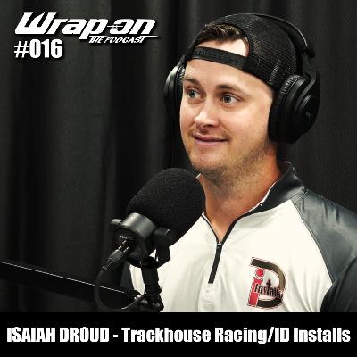 #016 - Isaiah Droud (Trackhouse Racing/ID Installs)