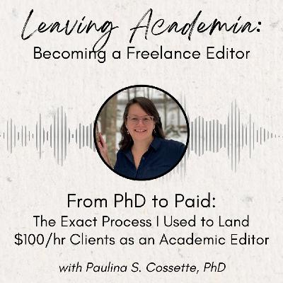 From PhD to Paid: The Exact Process I Used to Land $100/hr Clients as an Academic Editor