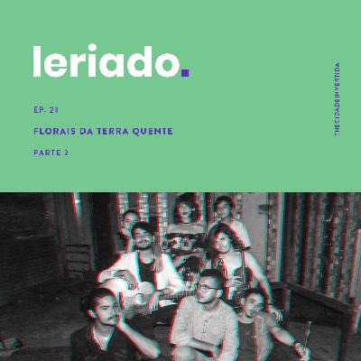 Ep. 23: Florais da Terra Quente - Parte 02 Ep. 23: Florais da Terra Quente - Parte 02