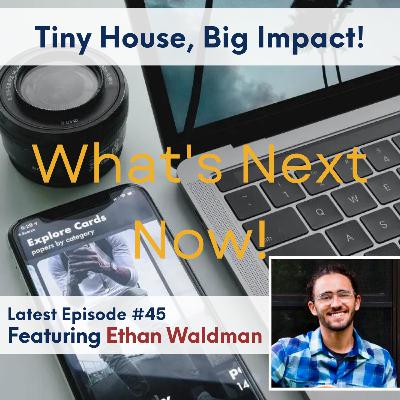 Tiny House, Big Impact!