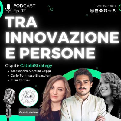 TRA INNOVAZIONE E PERSONE con Catobi Strategy