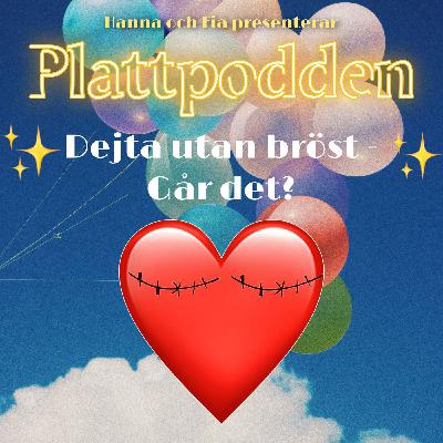 4. Dejta utan bröst - går det?