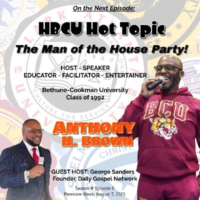 S4-E6: HBCU Hot Topic: The Man of the House Party! (Part 2)