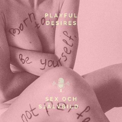 8. Sex och självbild, hänger det ihop?