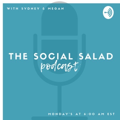 The Social Salad | Business Development + Social Media Podcast