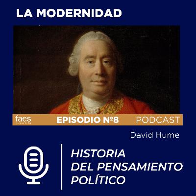 PODCAST FAES | HISTORIA DEL PENSAMIENTO POLÍTICO | DAVID HUME