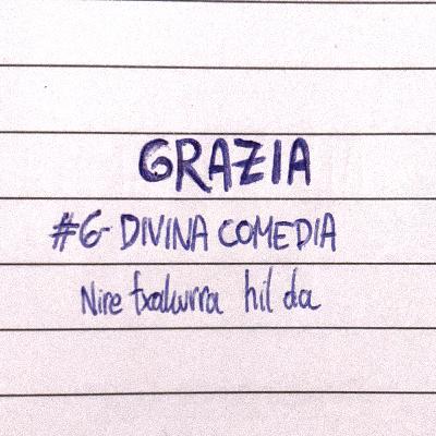 06 - DIVINA COMEDIAren txakurra hil zen 06 - DIVINA COMEDIAren txakurra hil zen