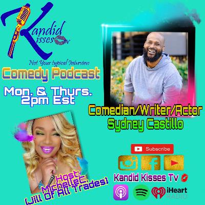 Kandid Kisses Tv Comedy Podcast with Sydney Castillo Kandid Kisses Tv Comedy Podcast with Sydney Castillo