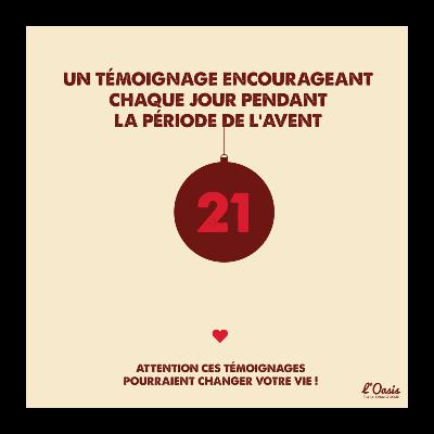 Avent 2025 / 21 décembre 2025 Témoignage Claude