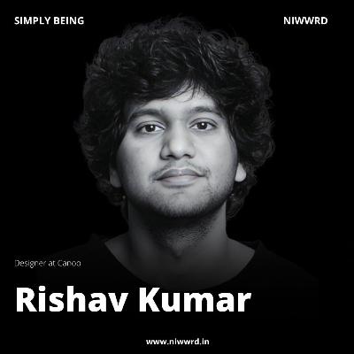 Rishav Kumar - Designer at @canoo | Simply Being | Niwwrd | S3 E4 Rishav Kumar - Designer at @canoo | Simply Being | Niwwrd | S3 E4