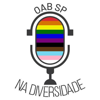 T. 02 - EP. 03 - Entrevista com a Dra. Ana Carolina de Oliveira, presidente da Comissão de Diversidade Sexual e de Gênero da OAB Campinas