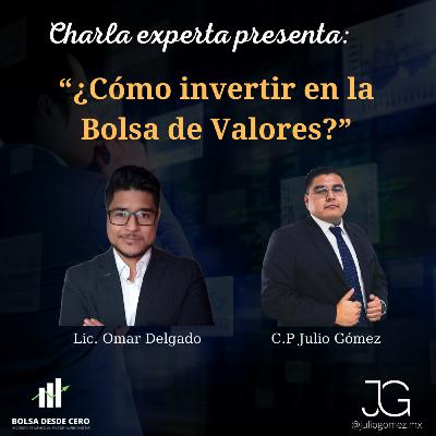Charla Experta #12 - Lic. Omar Delgado | Cómo invertir en la Bolsa de Valores