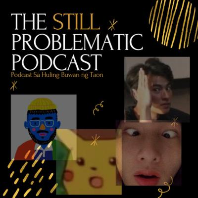 #StillProblematic Episode 3: Ika-6 na Utos, Game Ka Na Ba?