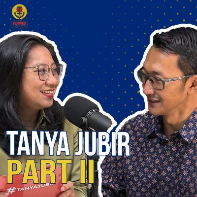 #238 - Tanya Jubir (Part 2)