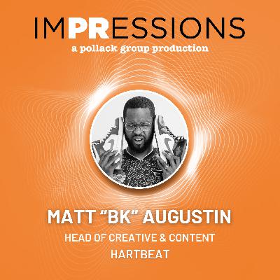 PR Campaigns that Broke the Internet with Matt “BK” Augustin | Season 3 Episode 5
