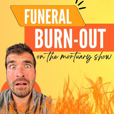 Funeral Burn-Out 🥵