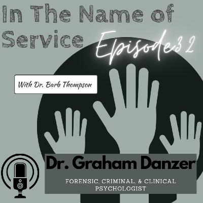 Episode 32: Dr. Graham Danzer, Forensic Criminal & Clinical Psychologist Episode 32: Dr. Graham Danzer, Forensic Criminal & Clinical Psychologist