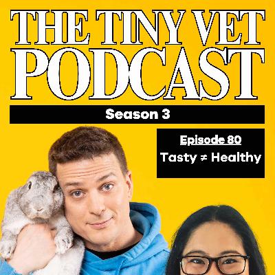 80: Tasty ≠ Healthy 80: Tasty ≠ Healthy