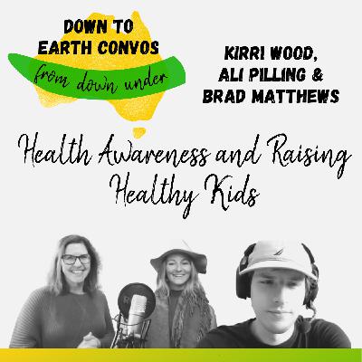 Raising Healthy Kids Who Make Healthy Choices with Kirri Wood