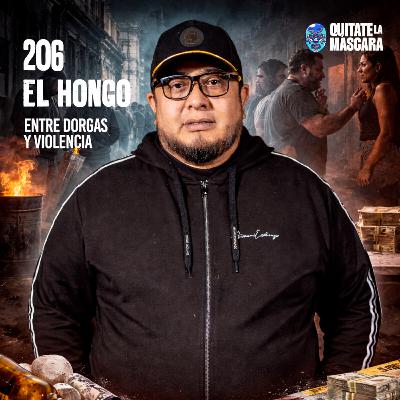 206. CRECÍ ENTRE DROGAS Y VIOLENCIA / "El Hongo" / Quítate la máscara podcast / Pt1 206. CRECÍ ENTRE DROGAS Y VIOLENCIA / "El Hongo" / Quítate la máscara podcast / Pt1