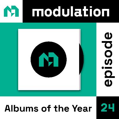 Modulation's Albums of the Year 2024 Modulation's Albums of the Year 2024