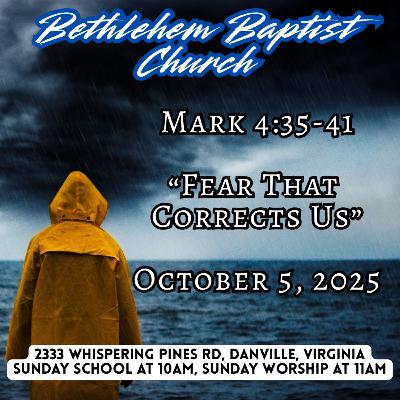 Mark 4:35-41, Fear That Corrects Us Mark 4:35-41, Fear That Corrects Us