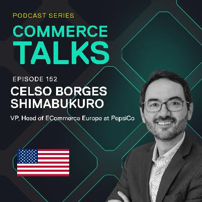 #152 - The Power of Convenience in Consumer Behavior - Celso Borges Shimabukuro, PepsiCo