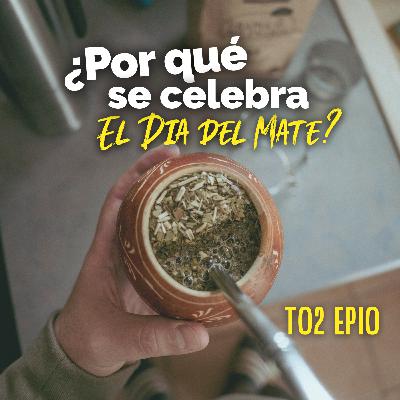 ¿Por qué se celebra EL DIA DEL MATE?