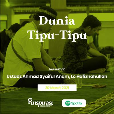 Ust. Ahmad Syaiful Anam - Dunia Tipu-Tipu